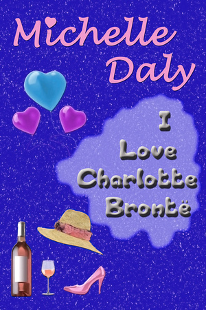 I Love Charlotte Bronte
